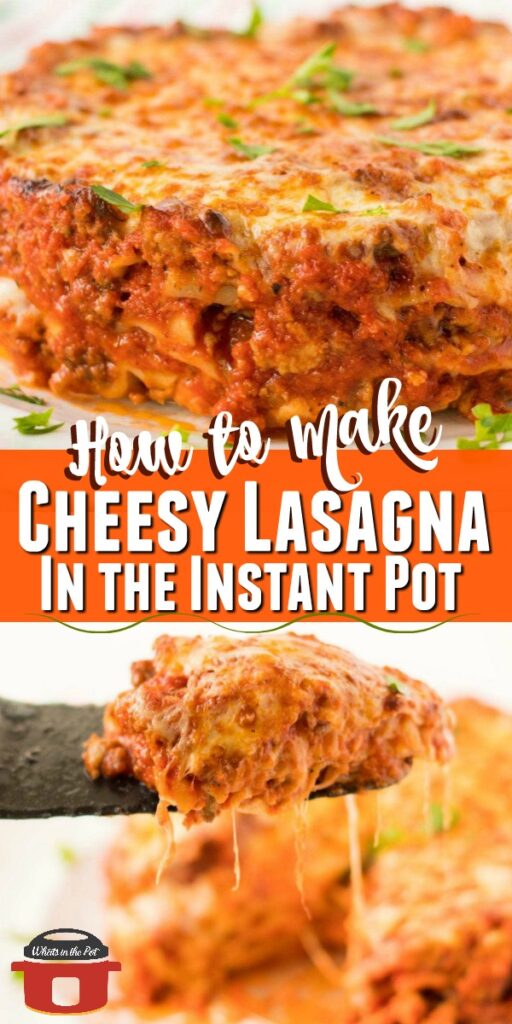 Instant Pot Lasagna Recipe – Cheesy and Easy - What's in the Pot