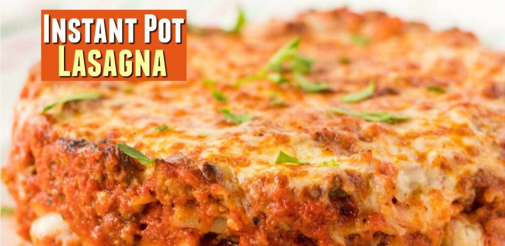 lasagna recipe for the instant pot