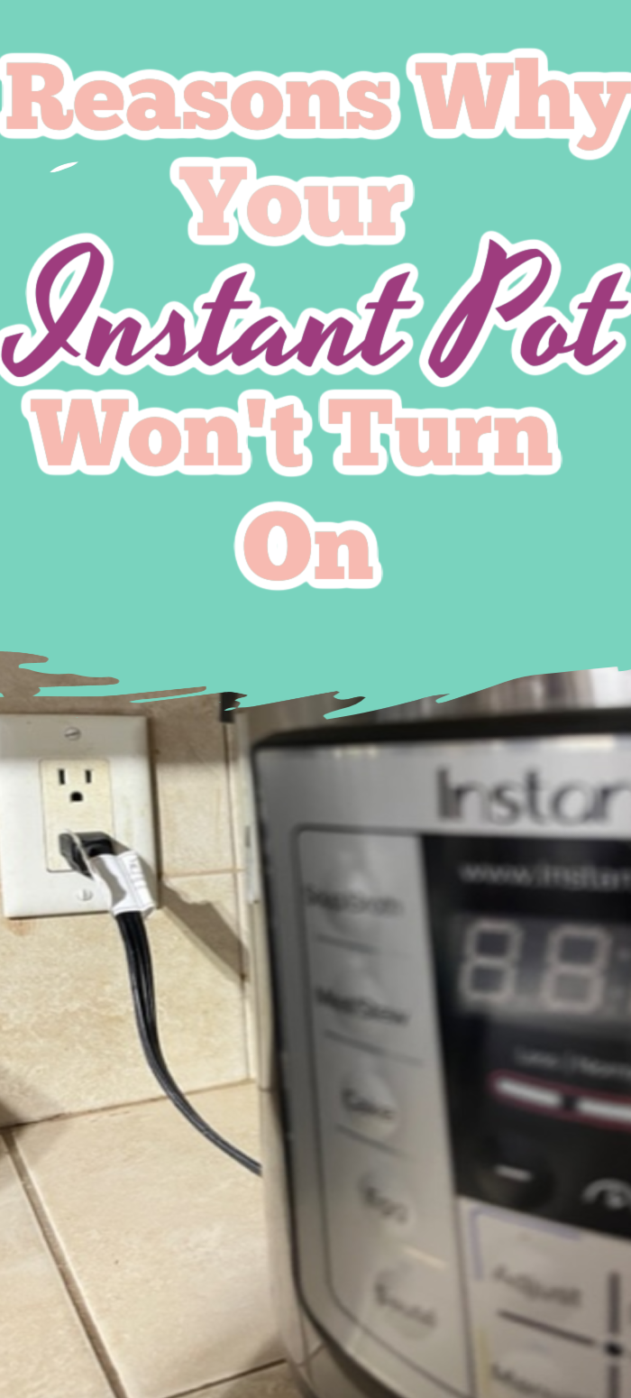 4 Reasons Why Your Instant Pot Won’t Turn on