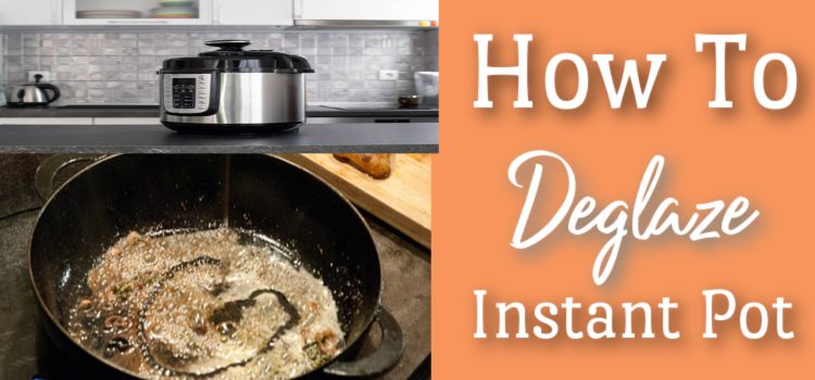 how to deglaze instant pot