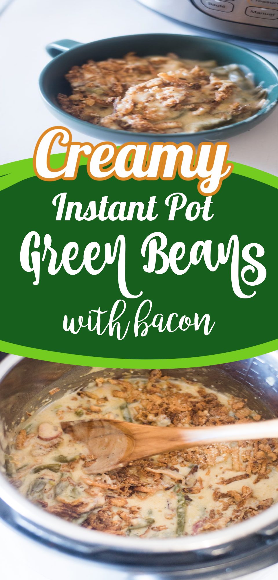 Easy and creamy Instant Pot Green Bean Casserole - absolutely AMAZING!