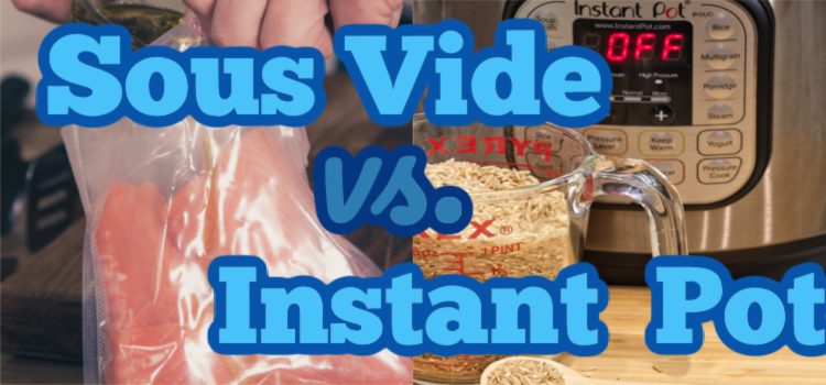 The Difference Between Sous Vide Cooking and an Instant Pot